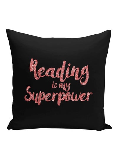 Buy Reading Is My Superpower Printed Decorative Pillow Black/Pink 16x16inch in Saudi Arabia