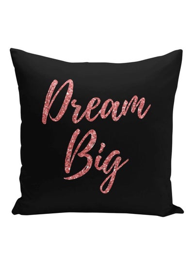 Buy Dream Big Printed Decorative Pillow Black/Pink 16x16inch in Saudi Arabia