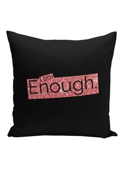 Buy I Am Enough Printed Decorative Pillow Black/Pink 16x16inch in Saudi Arabia