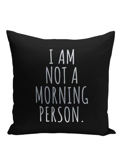 Buy I Am Not A Morning Person Printed Decorative Pillow Black/Silver 16x16inch in UAE