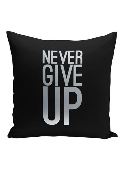 Buy Never Give Up Printed Decorative Pillow Black/Silver 16x16inch in Saudi Arabia