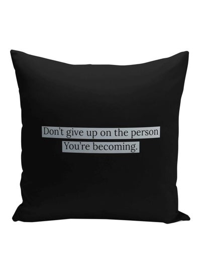 Buy Don't Give Up On The Person Quote Printed Decorative Pillow Black/Silver 16x16inch in Saudi Arabia