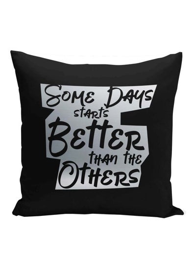 Buy Some Days Starts Better Than The Others Printed Decorative Pillow Black/Silver 16x16inch in Saudi Arabia