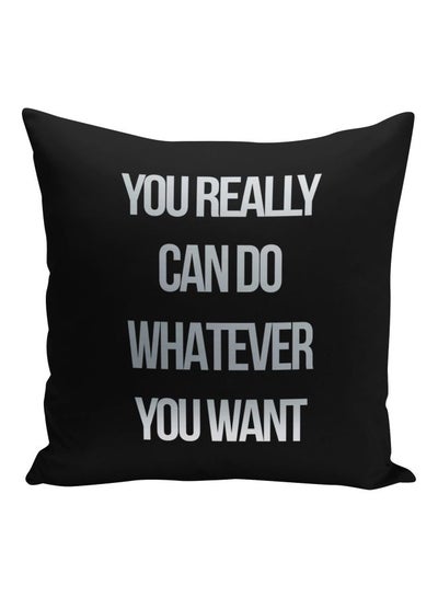 Buy You Really Can Do Whatever You Want Printed Decorative Pillow Black/Metalic Silver 16x16inch in Saudi Arabia