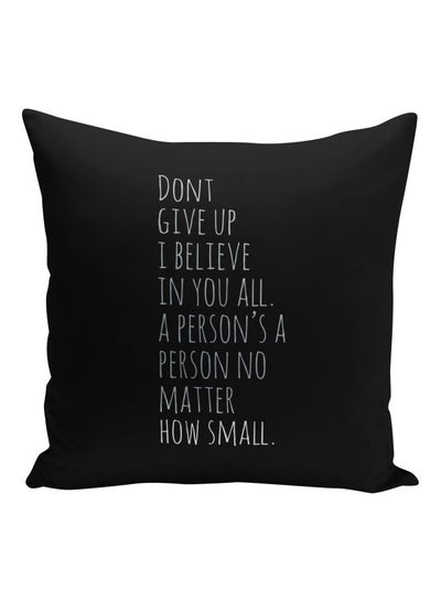 Buy Dont Give Up Quote Printed Decorative Pillow Black/Silver 16x16inch in UAE