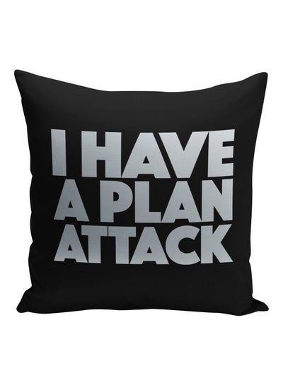 Buy I Have A Plan Attack Printed Decorative Pillow Black/Silver 16x16inch in Saudi Arabia