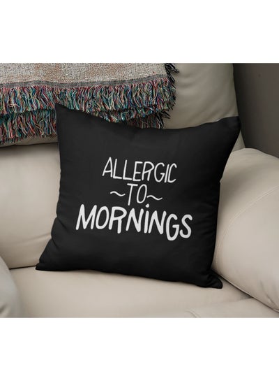 اشتري وسادة زينة مطبوع عليها عبارة "Allergic To Mornings" أسود/ أبيض 16x16بوصة في السعودية