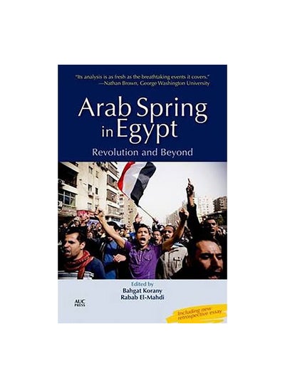 Buy Arab Spring In Egypt: Revolution And Beyond Paperback English by American University Press Editor Team - 15-Sep-14 in Egypt