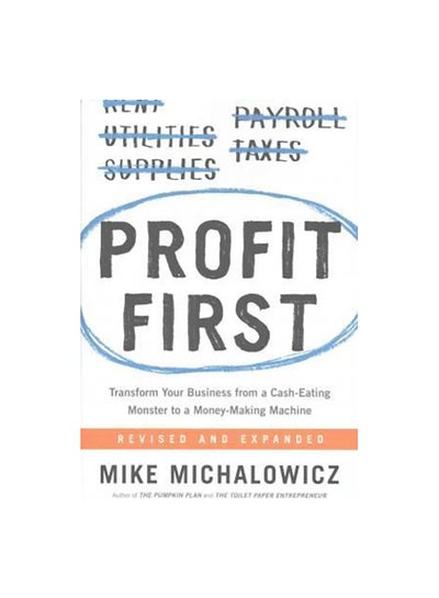 Buy Profit First: Transform Your Business From A Cash-Eating Monster To A Money-Making Machine paperback english - 21 February 2017 in Saudi Arabia