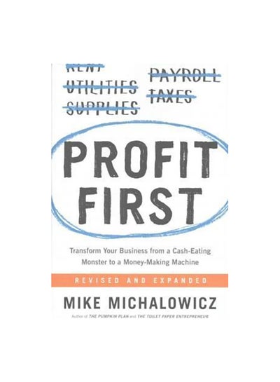 Buy Profit First: Transform Your Business From A Cash-Eating Monster To A Money-Making Machine paperback english - 21 February 2017 in Egypt