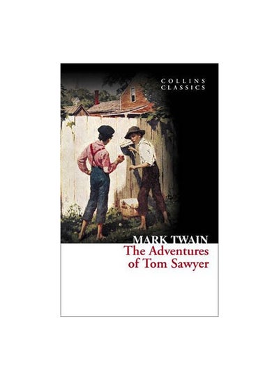 اشتري The Adventures of Tom Sawyer (Collins Classics) Paperback 0 في الامارات