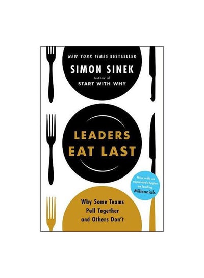 Buy Leaders Eat Last: Why Some Teams Pull Together And Others Don'T Paperback English by Simon Sinek - 25/05/2017 in UAE