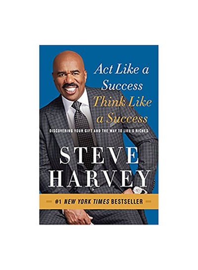 Buy Act Like A Success, Think Like A Success Discovering Your Gift And The Way To Life's Riches Paperback English by Steve Harvey - 15-Feb-17 in UAE