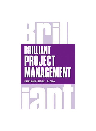 Buy Brilliant Project Management Paperback English by Stephen Barker & Rob Cole - 27/12/2014 in UAE