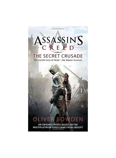 Buy The Secret Crusade Paperback English by Oliver Bowden - 28-Jun-04 in UAE