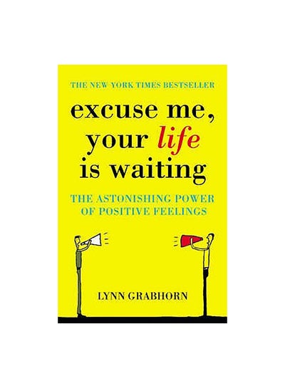 Buy Excuse Me Your Life Is Waiting: The Power Of Positive Feelings paperback english - 01/07/2005 in UAE