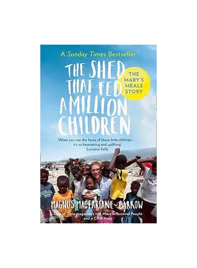 Buy The Shed That Fed a Million Children Paperback English by Magnus MacFarlane-Barrow - 24/03/2016 in UAE