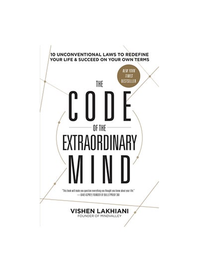 Buy The Code Of The Extraordinary Mind: 10 Unconventional Laws To Redefine Your Life And Succeed On Your Own Terms Paperback English by Vishen Lakhiani - 03-Jan-20 in UAE