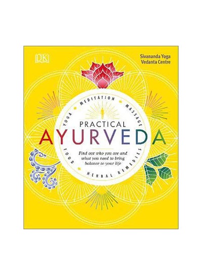 Buy Practical Ayurveda: Find Out Who You Are And What You Need To Bring Balance To Your Life paperback english - 12-Oct-18 in UAE