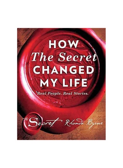 Buy How The Secret Changed My Life: Real People. Real Stories paperback english - 04/10/2016 in UAE