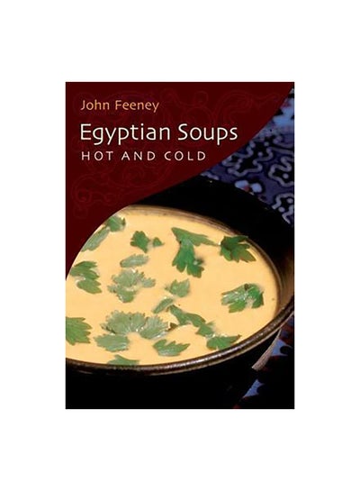 اشتري Egyptian Soups : Hot And Cold غلاف ورقي اللغة الإنجليزية by John Feeney - 30-Apr-07 في مصر