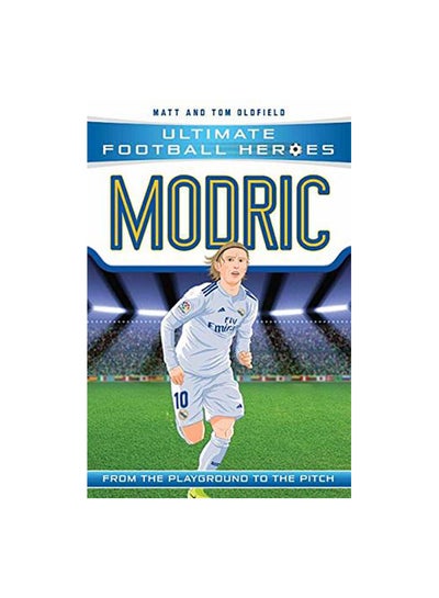 Buy Modric: Ultimate Football Heroes Paperback English by Matt & Tom Oldfield in UAE