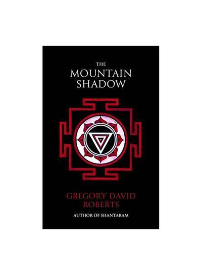 اشتري رواية ذا ماونتين شادو Paperback الإنجليزية by Gregory David Roberts - 02/06/2016 في الامارات