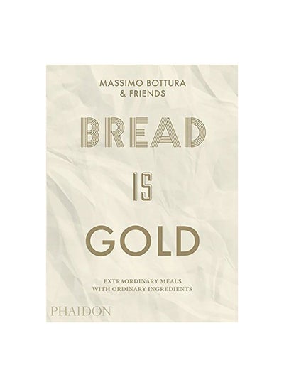 Buy Bread Is Gold Paperback English by Massimo Bottura - 15 November 2017 in UAE