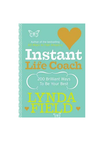 Buy Instant Life Coach Paperback English by Lynda Field - 38565 in UAE