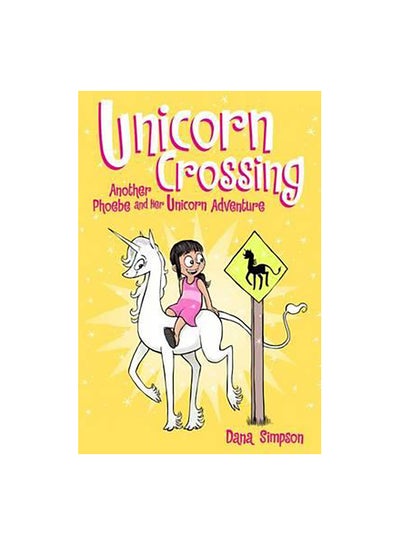 اشتري Another Phoebe And Her Unicorn Adventure: Unicorn Crossing paperback english - 06 April 2017 في مصر