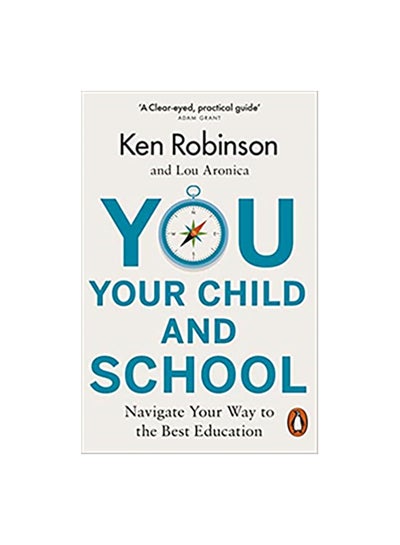 Buy You, Your Child And School : Navigate Your Way To The Best Education paperback english - 7-Mar-19 in UAE