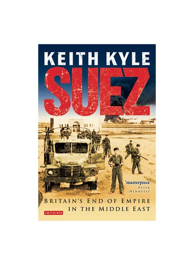 اشتري Suez: Britain's End Of Empire In The Middle East Paperback English by Keith Kyle في مصر