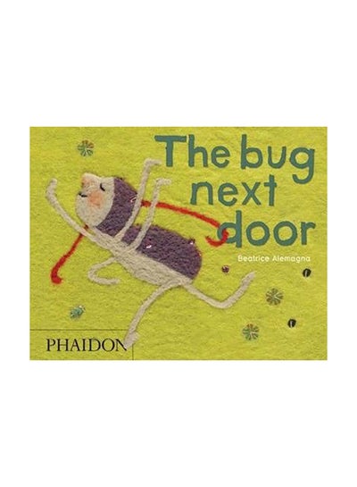 Buy The Bug Next Door Paperback English by Beatrice Alemagna - 30-Apr-12 in Egypt