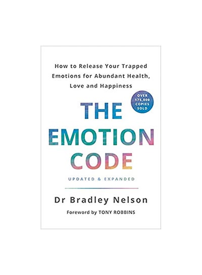 اشتري The Emotion Code: How To Release Your Trapped Emotions For Abundant Health, Love And Happiness Paperback 0 في مصر