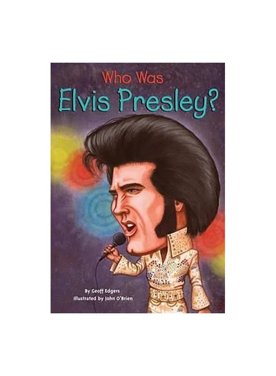 اشتري Who Was Elvis Presley Paperback الإنجليزية by Geoff Edgers في الامارات