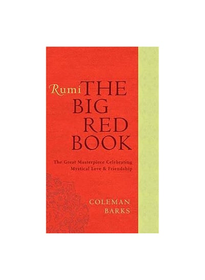 Buy Rumi: The Big Red Book : The Great Masterpiece Celebrating Mystical Love and Friendship Paperback English by Coleman Barks - 5/12/2011 in UAE