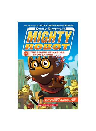 Buy Ricky Ricotta's Mighty Robot Vs. The Stupid Stinkbugs From Saturn Paperback English by Dav Pilkey - 01-May-15 in Egypt