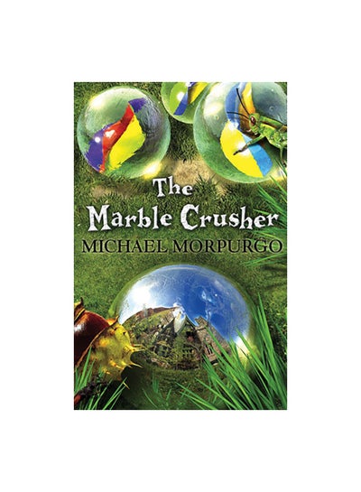 اشتري The Marble Crusher Paperback الإنجليزية by Michael Morpurgo - 39118 في الامارات