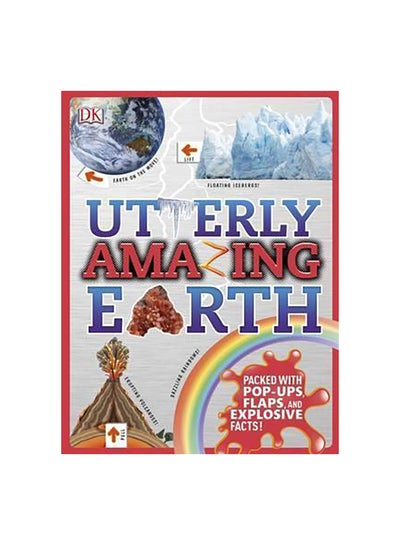 اشتري Utterly Amazing Earth: Packed With Pop-Ups, Flaps, And Explosive Facts! غلاف مقوى في الامارات