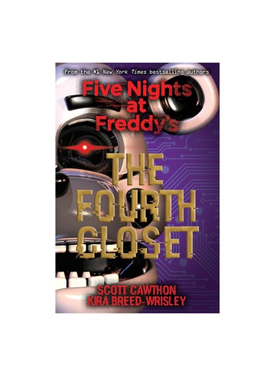 Buy Five Nights At Freddy's: The Fourth Closet Paperback English by Scott Cawthon & Kira Breed-Wri - 05 Jul 2018 in Egypt