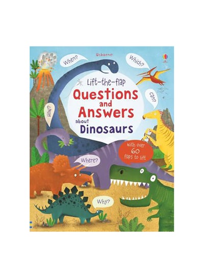 Buy Lift-The-Flap Questions and Answers About Dinosaurs Paperback English by Katie Daynes - 01/03/2015 in UAE