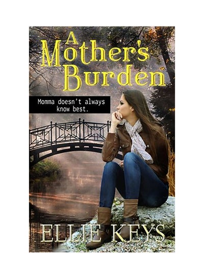 اشتري A Mother's Burden Paperback الإنجليزية by Ellie Keys في الامارات