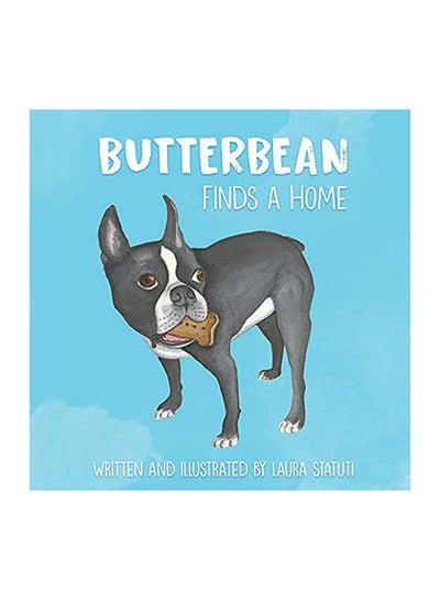 Buy Butterbean Finds A Home Paperback English by Laura Statuti in UAE