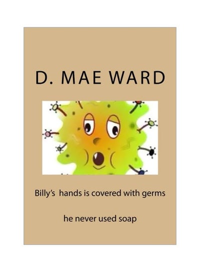 Buy Billy's Hands Is Covered With Germs paperback english - 22-Feb-18 in UAE