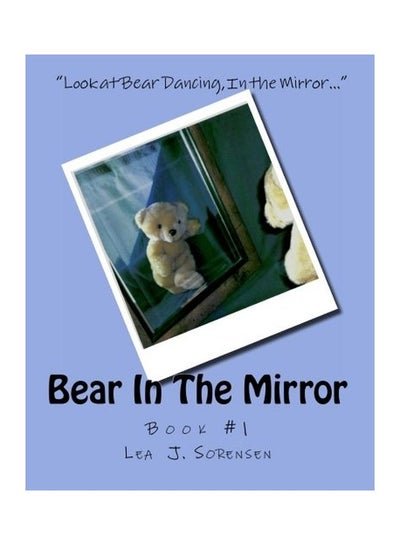 Buy Bear In The Mirror Paperback English by Lea J. Smadello - 16 March 2011 in UAE