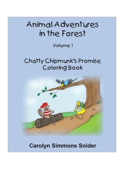 Buy Chatty Chipmunk's Promise Coloring Book: Animal Adventures In The Forest paperback english - 03 December 2015 in UAE