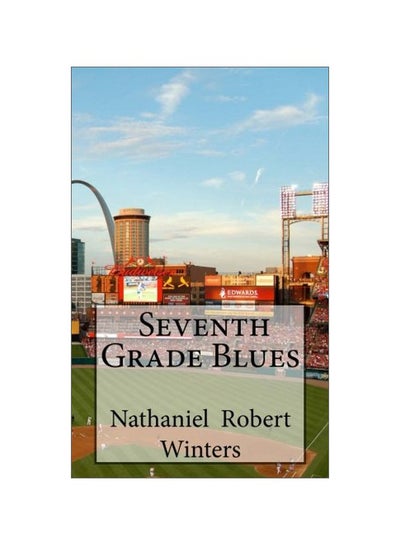 اشتري Roger Raintree's Seventh Grade Blues Paperback English by Nathaniel Robert Winters - 17-May-14 في الامارات