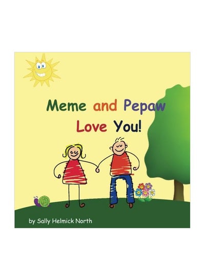 Buy Meme And Pepaw Love You! Paperback English by Sally Helmick North - 25-Oct-16 in UAE