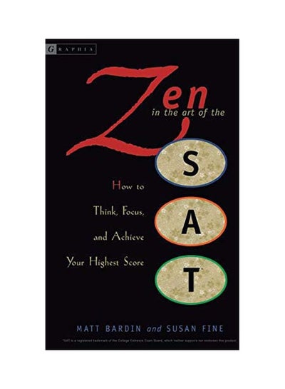 Buy Zen In The Art Of the SAT: How To Think, Focus, And Achieve Your Highest Score paperback english - 25 Jul 2005 in UAE