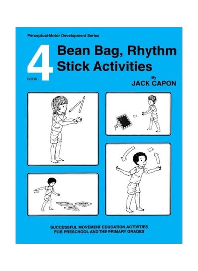 اشتري Bean Bag, Rhythm Stick Activities: Book 4 Paperback الإنجليزية by Jack Capon - 29 Jul 2013 في الامارات